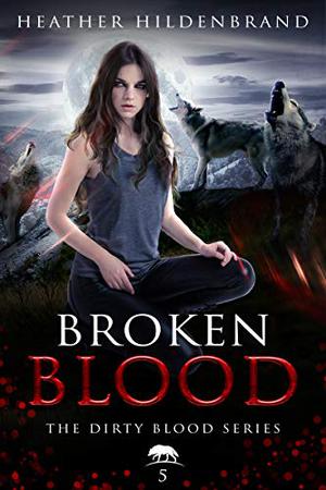 Broken Blood (Dirty Blood #5)