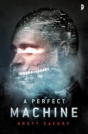 A Perfect Machine by Brett Alexander Savory, John Banks