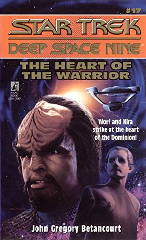 The Heart of the Warrior (Star Trek: Deep Space Nine #17)
