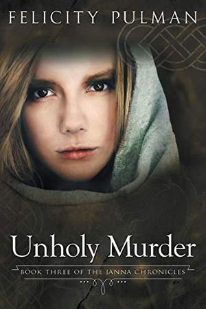Unholy Murder: The Janna Chronicles 3 (The Janna Mysteries #3)