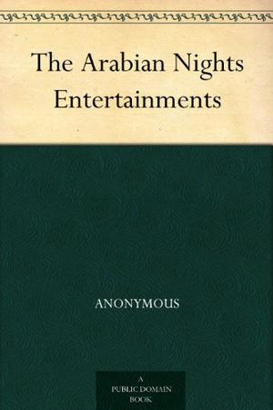 The Arabian Nights Entertainments by Milo Winter