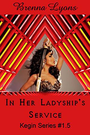 In Her Ladyship's Service by Brenna Lyons