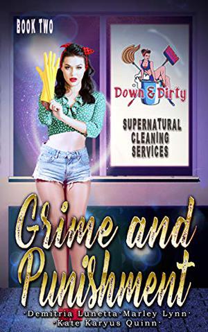 Grime and Punishment by Demitria Lunetta, Kate Karyus Quinn, Marley Lynn