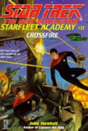 Crossfire (Star Trek: The Next Generation - Starfleet Academy #11)