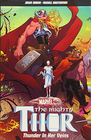 The Mighty Thor, Volume 1: Thunder in Her Veins (The Mighty Thor 2015 #1)