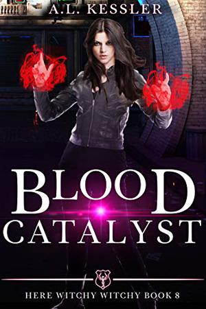 Blood Catalyst by A.L. Kessler