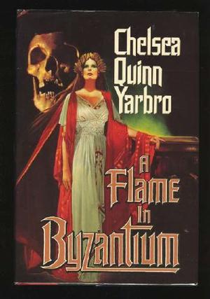 A Flame in Byzantium by Chelsea Quinn Yarbro