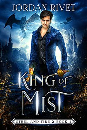 King of Mist (Steel and Fire #2)