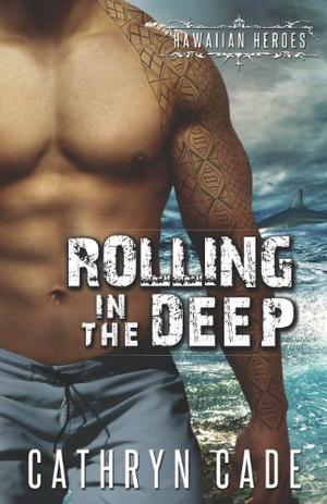 Rolling in the Deep (Hawaiian Heroes #2)