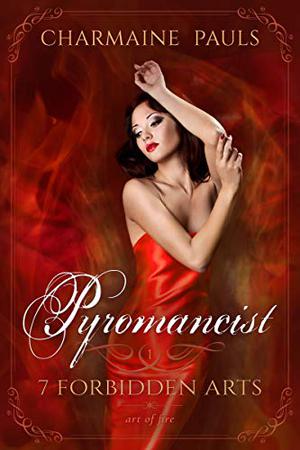Pyromancist by Charmaine Pauls