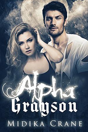 Alpha Grayson by Midika Crane