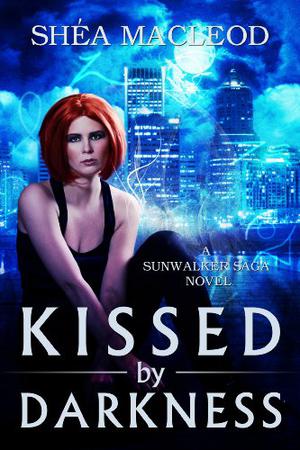 Kissed by Darkness by Shéa MacLeod