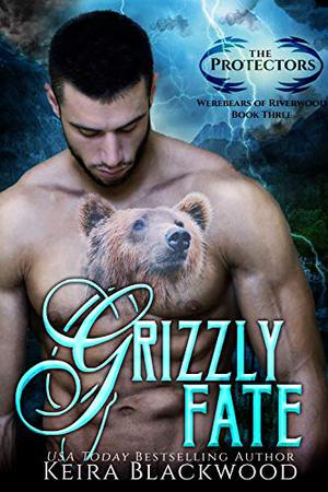 Grizzly Fate (Protectors of Riverwood #3)