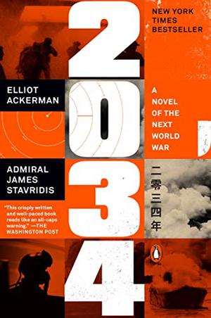 2034: A Novel of the Next World War by Elliot Ackerman