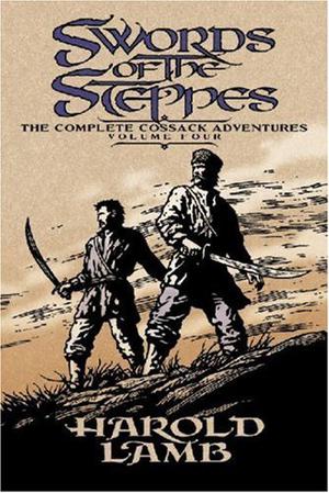 Swords of the Steppes: The Complete Cossack Adventures, Volume Four (The Complete Cossack Adventures #4)