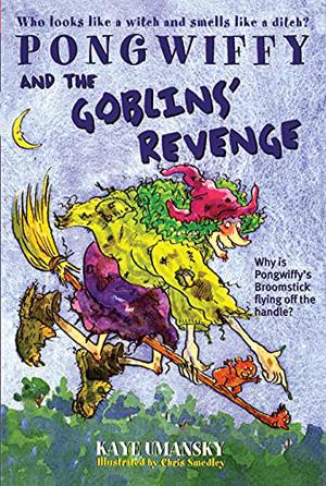 Pongwiffy and the Goblins' Revenge (Pongwiffy #2)
