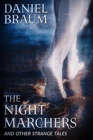 The Night Marchers by Daniel Braum, Nicholas Kaufmann