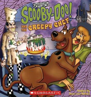 Scooby-Doo! and the Creepy Chef by Jesse Leon McCann