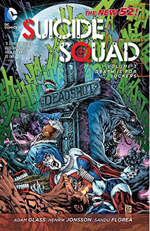 Suicide Squad, Volume 3: Death is for Suckers (Suicide Squad 2011 Single Issues #14-19)