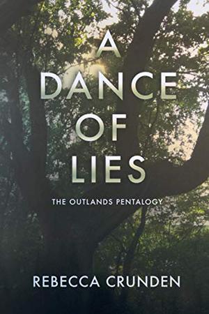 A Dance of Lies (The Outlands Pentalogy #4)