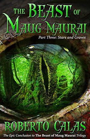 Stars and Graves (The Beast of Maug Maurai #3)