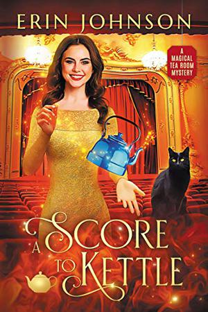 A Score to Kettle (Vampire Tea Room Magical Mystery #3)