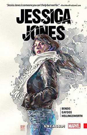 Jessica Jones Vol. 1: Uncaged! by Brian Michael Bendis