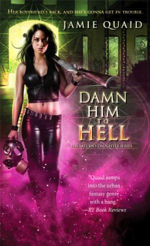 Damn Him to Hell (Saturn's Daughter #2)