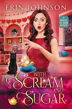 With Scream and Sugar (Vampire Tea Room Magical Mystery #2)