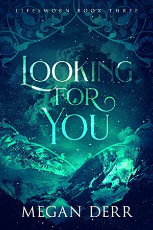 Looking for You by Megan Derr