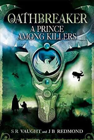 A Prince Among Killers (Oathbreaker #2)