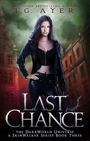 Last Chance (DarkWorld: SkinWalker #3)