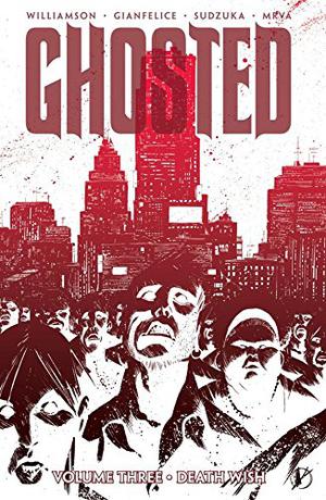 Ghosted, Vol. 3: Death Wish by Joshua Williamson