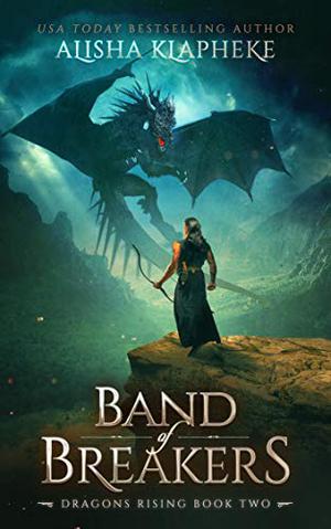 Band Of Breakers (Dragons Rising #2)