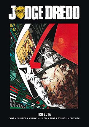 Judge Dredd: Trifecta (Judge Dredd: The Mega Collection #24)