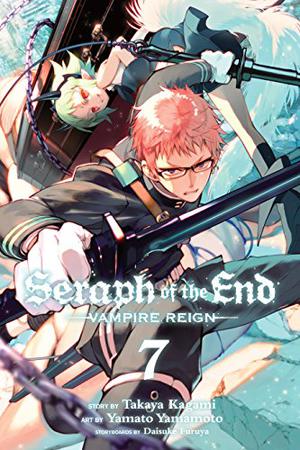 Seraph of the End, Vol. 7 (Seraph of the End: Vampire Reign #7)