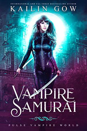 Vampire Samurai Vol. 3 (Vampire Samurai PULSE Vampires World #3)