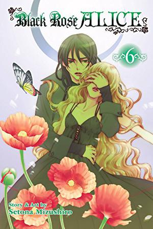 Black Rose Alice, Vol. 6 (黒薔薇アリス #6)
