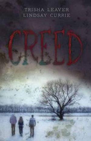 Creed by Trisha Leaver, Lindsay Currie