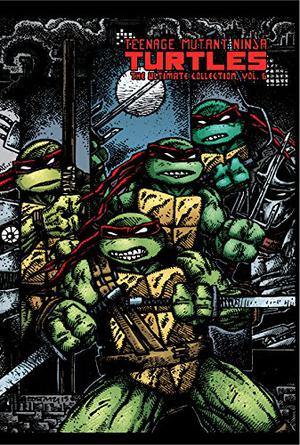 Teenage Mutant Ninja Turtles: The Ultimate B&W Collection Vol. 6 (Teenage Mutant Ninja Turtles: The Ultimate Collection #6)