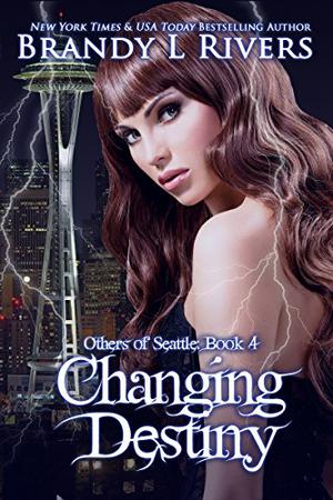 Changing Destiny (Others of Seattle #4)