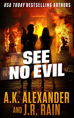 See No Evil by A.K. Alexander, J.R. Rain