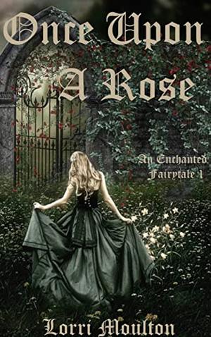Once Upon a Rose (Enchanted Fairytale #1)
