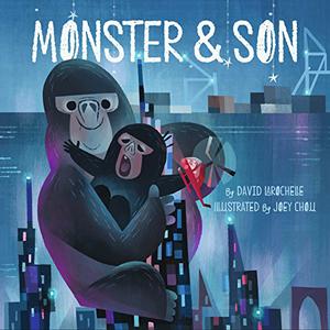 Monster & Son by David LaRochelle