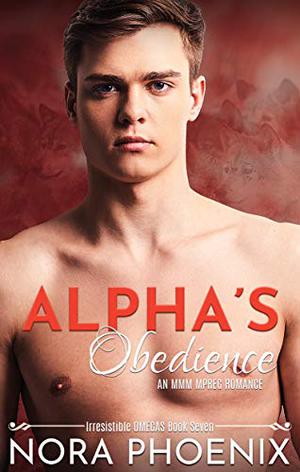 Alpha's Obedience (Irresistible Omegas #6)