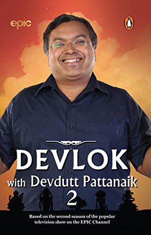 Devlok with Devdutt Pattanaik: 2 by Devdutt Pattanaik