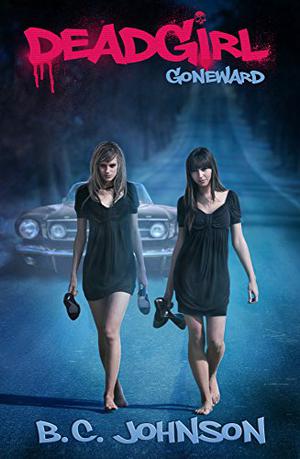 Goneward (Deadgirl #3)