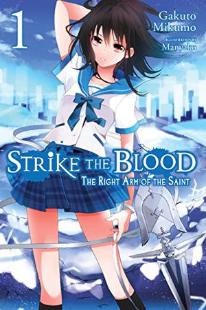 Strike the Blood, Vol. 1: The Right Arm of the Saint by Gakuto Mikumo, Manyako