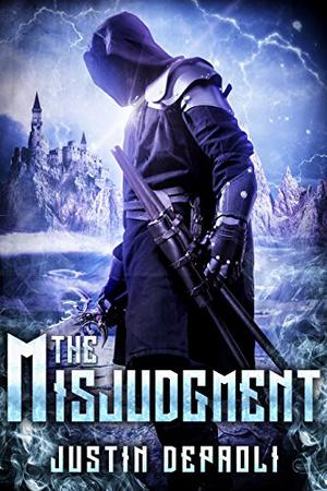 The Misjudgment by Justin DePaoli