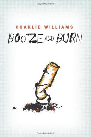 Booze and Burn by Charlie Williams